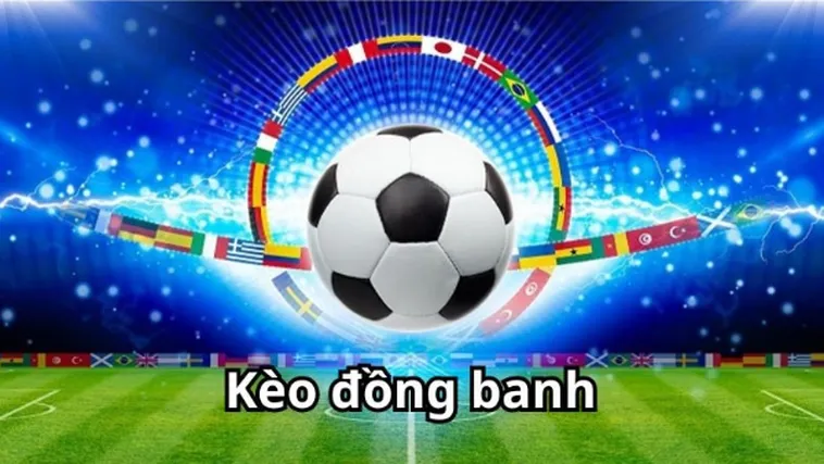 Cách Chơi Kèo Đồng Banh Chắc Thắng Cho Người Mới Tham Gia