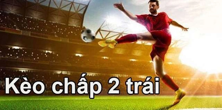 Phân Tích Chuyên Sâu Về Kèo Chấp 2 Trái Trong Các Giải Đấu Lớn
