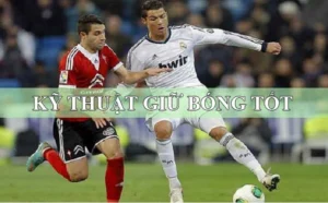 Hướng Dẫn Kỹ Thuật Khống Chế Bóng Đỉnh Cao Cho Cầu Thủ Chuyên Nghiệp
